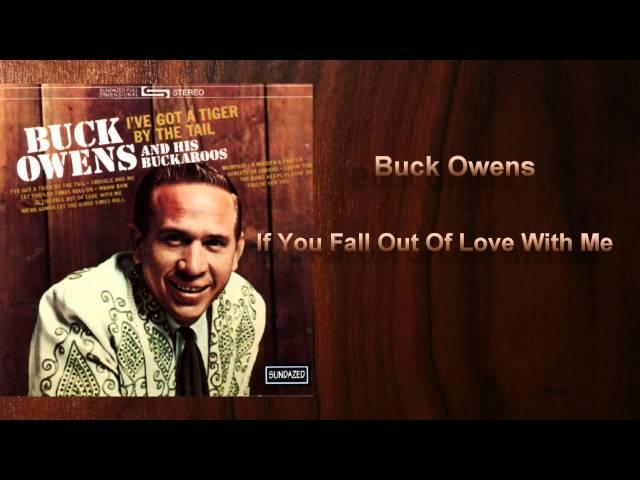 Buck Owens - "If You Fall Out Of Love With Me"