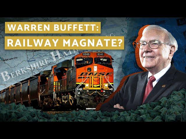 Why Warren Buffett Bought America's Largest Railroad