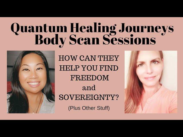 Quantum Healing Journeys - Body Scan Sessions - How They Help You Find Freedom & Sovereignty