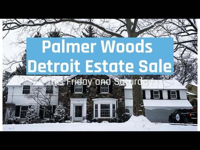 Palmer Woods Detroit Estate Sale - Aaron's Estate Sales - Birmingham Michigan