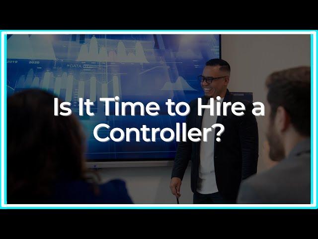 Is It Time to Hire a Controller?