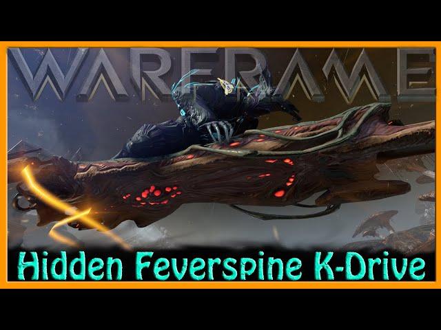 Warframe - The Hidden Feverspine K-Drive