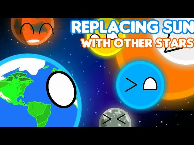 Replacing sun with other bigger stars!