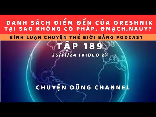 Tập 189. Các địa danh xướng tên cho Oreshnik ghé thăm, Đức, Anh, Ý nhiều. Pháp, Na Uy, ĐanMạch k có?