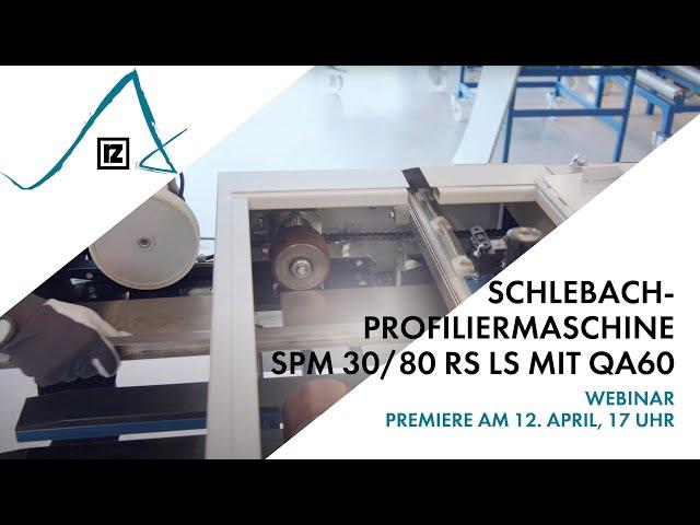 Webinar: Schlebach-Profilmaschine SPM 30 / 80 RS LS mit QA60 ()