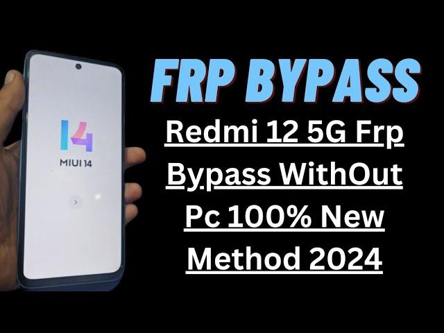 Redmi 12 5G Frp Bypass WithOut Pc 100% New Method 2024 / MiUi 14. Android 13 & 14