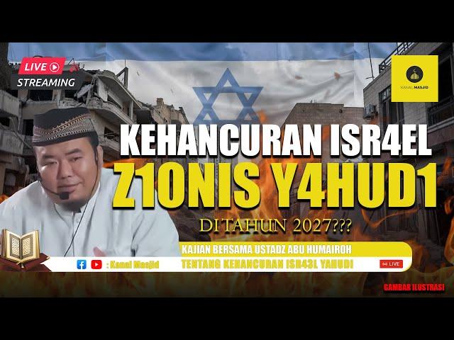 [LIVE] Benarkah Y4hudi akan Musnah di Tahun 2027? Ini Penjelasannya - Ustadz Abu Humairoh