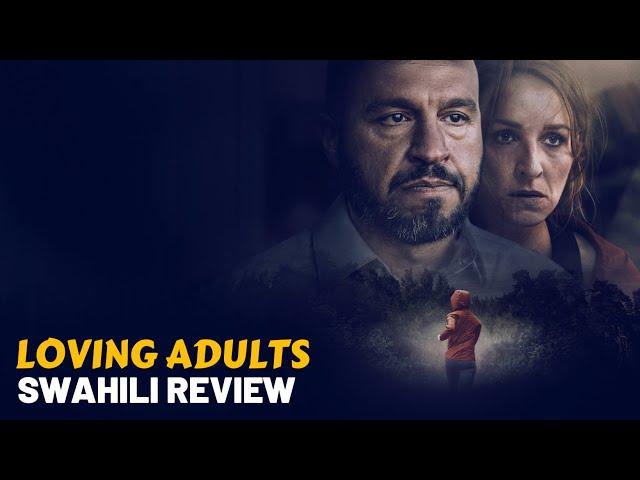 Loving Adults | Swahili Story Review | Story ya Kusisimua