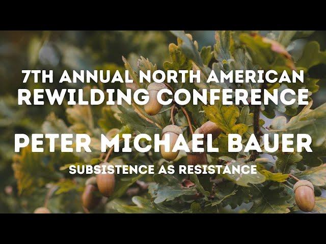 Subsistence as Resistance with Peter Michael Bauer