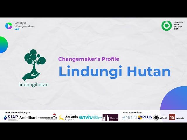 Changemakers CCL: Yayasan Lindungi Hutan