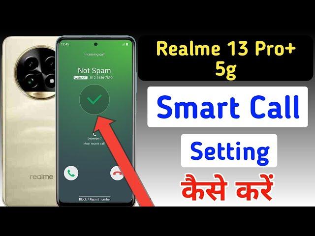 Realme 13 pro plus 5g smart call/Realme 13 pro plus me smart call setting kaise kare/smart call