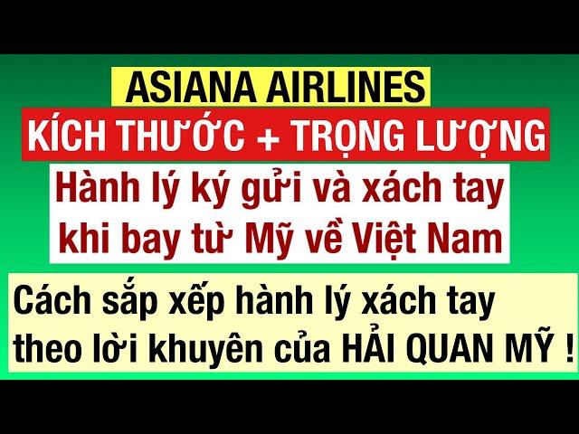 #755]ASIANA AIRLINES/ MỸ VỀ VIỆT NAM/Hành lý ký gửi và xách tay ? CÁCH SẮP XẾP HÀNH LÝ XÁCH TAY ?