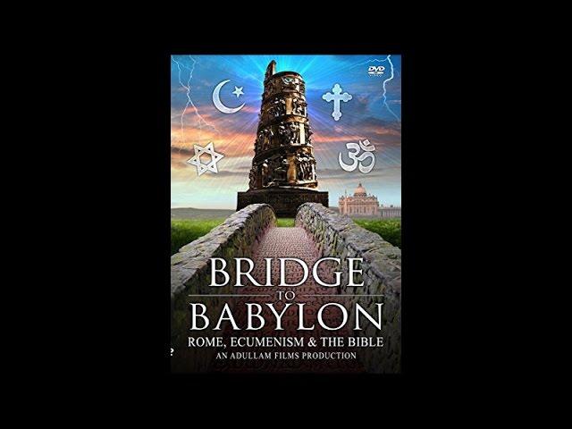 Bridge To Babylon: Rome, Ecumenism & The Bible – A Lamp In The Dark Part III