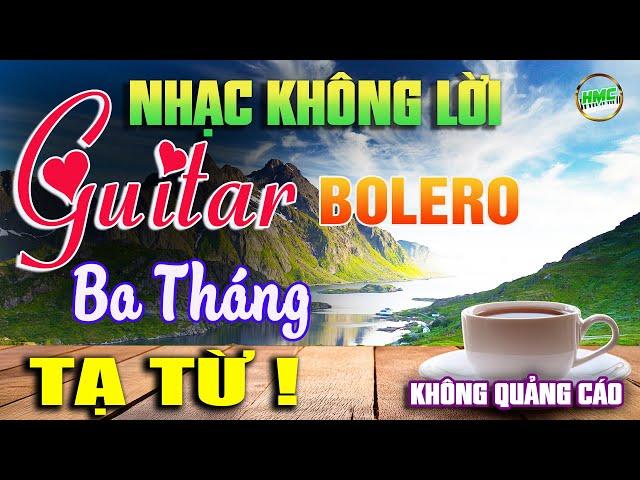 Nhạc Không Lời BOLERO TRỮ TÌNH SIÊU HAY - Hòa Tấu Organ Rumba Nhạc Xưa - BA THÁNG TẠ TỪ