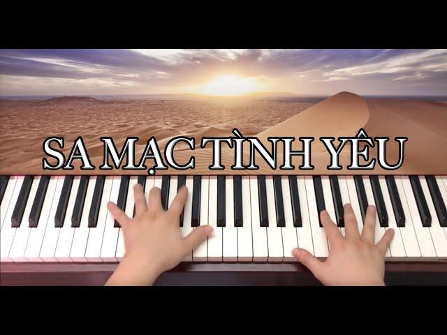 Sa Mạc Tình Yêu - Piano Cover