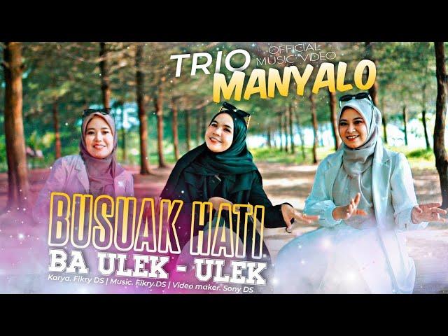 Trio Manyalo - Busuak Hati Baulek Ulek (Official Music Video)