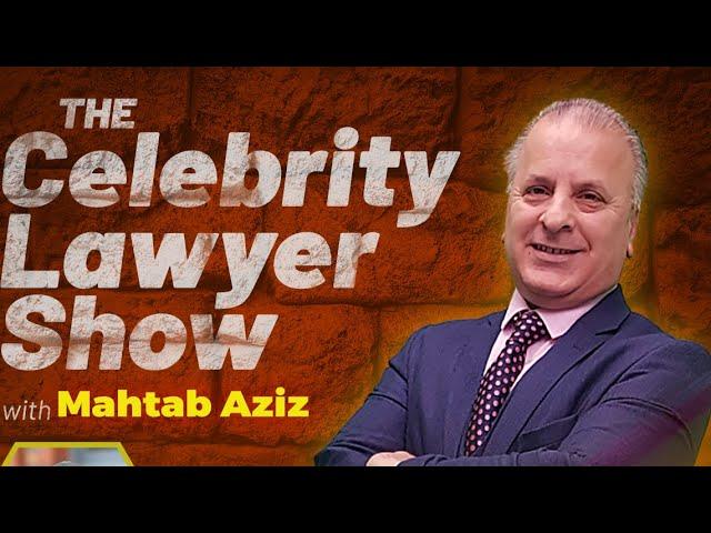 The Celebrity Lawyer with Mahtab Aziz