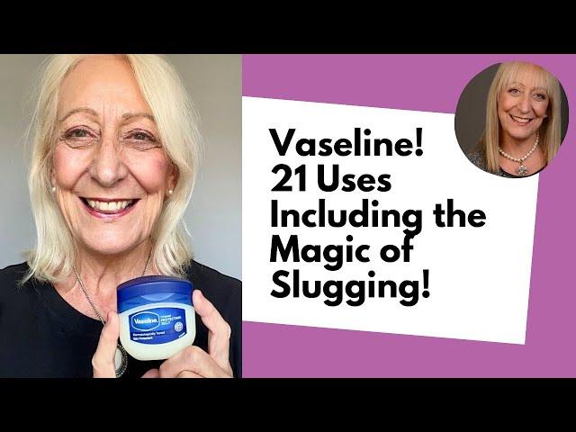 Vaseline - 21 Uses Including the Magic of Slugging!