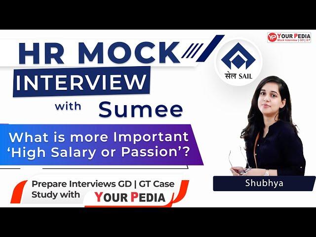 SAIL HR Mock Interview | What is more important High Salary or Passion? | SAIL HR interview question