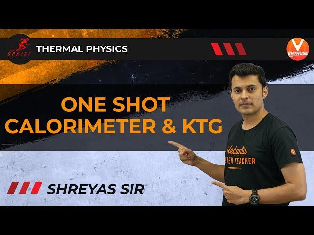 Thermal Physics | One Shot: Calorimeter & KTG | JEE Sprint 2021 | Class 12 Physics | Vedantu Enthuse