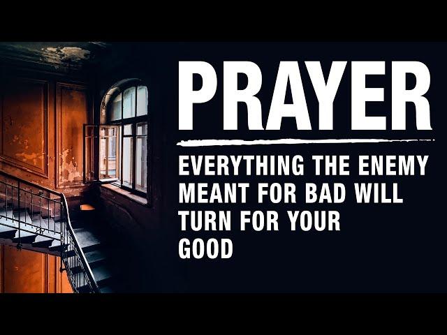 THESE PRAYERS ARE FOR VICTORY! Every Evil Plan Will Turn For Your Good