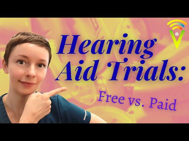 Hearing Aid Trials: Free vs. Paid Trials