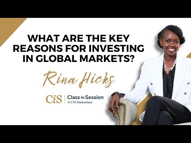 S7:E3 | What Are The Key Reasons For Investing In Global Markets? | Rina Hicks | #CiS