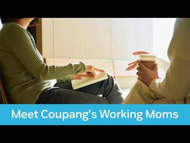 Meet Coupang's Working Moms