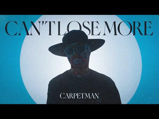 Carpetman – Can't  lose more