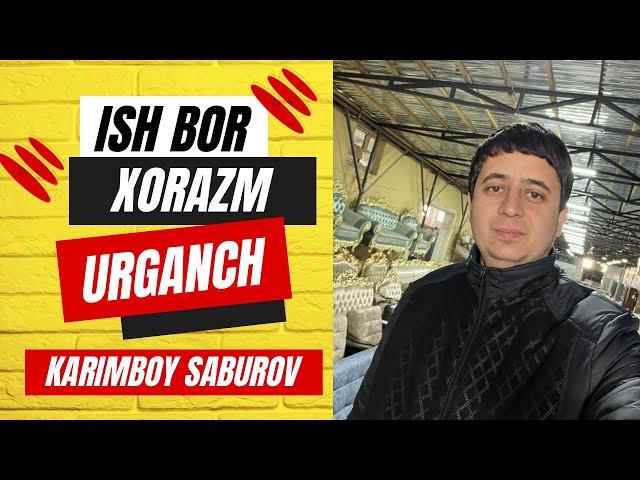 KARIMBOY SABUROV в прямом эфире! ISH BOR XORAZM ISH | Urganch ish