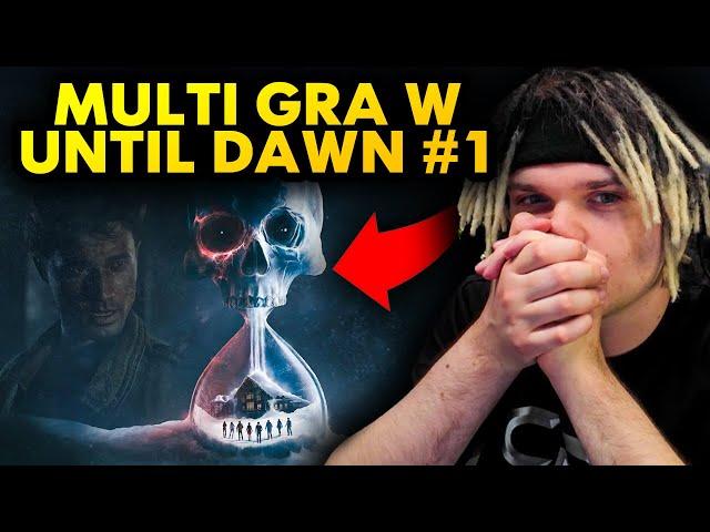 MULTI gra w UNTIL DAWN #1 *straszne*