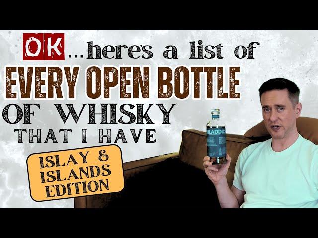 Here's everything I've got... | ALL my Islay and Island bottles (open)