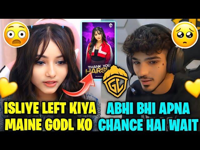 GODLIKE STILL HAVE A CHANCE  HARSHI REPLY WHY SHE LEFT GODLIKE| GODL