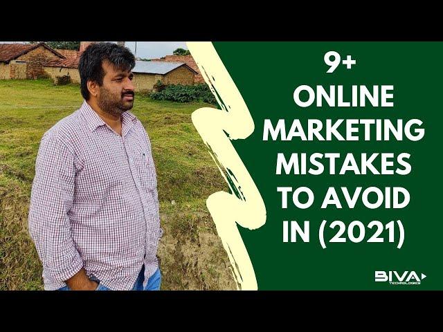 Typical 9+ Online Marketing Mistakes to Avoid in 2021 || Biva Technologies