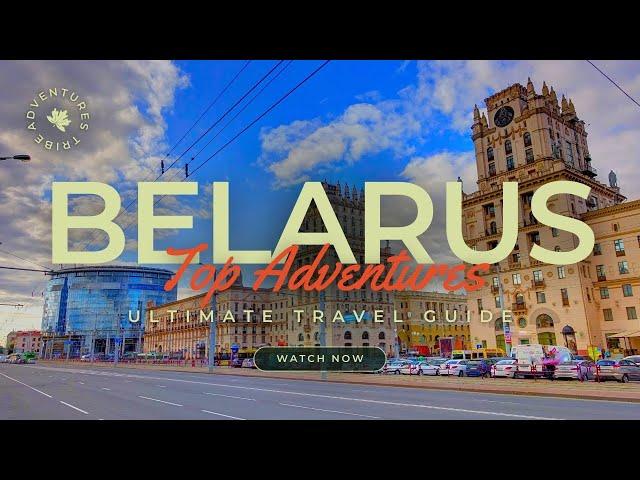 Travel To Belarus | The Ultimate Travel Guide | Top Attractions | Adventures Tribe