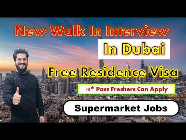 Walk In Interview In Dubai With Residence Visa + Medical | Dubai Walk In Interview For Male & Female