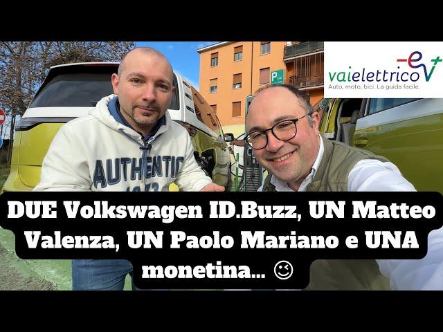 Due Volkswagen ID.Buzz + un Matteo Valenza + un Paolo Mariano e una monetina = …?! 