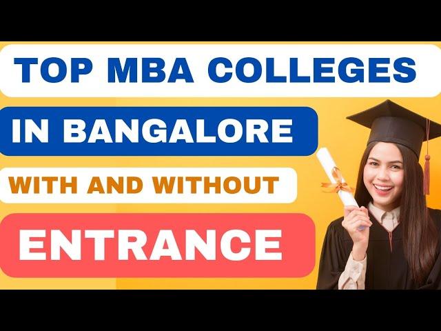 TOP MBA Colleges in BANGALORE  MBA Colleges with and without entrance examination