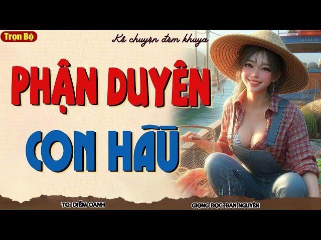 Tiểu Thuyết Làng Quê Việt Nam: PHẬN DUYÊN CON HẦU | Chuyện Làng Quê Kể Chuyện Đêm Khuya