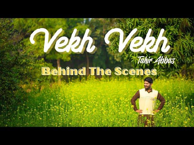 Vekh Vekh | Tahir Abbas | Behind The Scenes