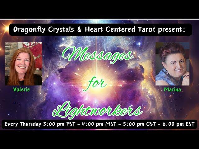 MESSAGES FOR LIGHTWORKERS - EPISODE 130 with Marina and Val