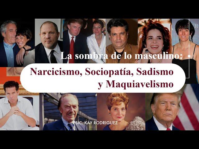 Psicología De La Sombra De Lo Masculino: Narcisismo, Sociopatía, Maquiavelismo Y Sadismo