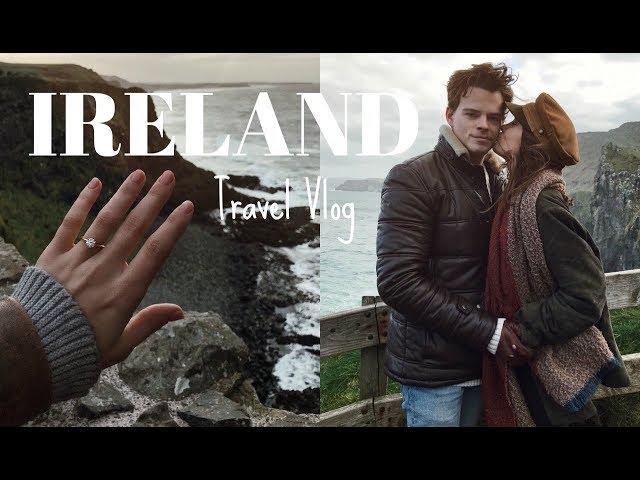TRAVEL VLOG: IRELAND | WE'RE ENGAGED!