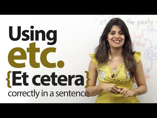 Using Etc., (Et cetera) correctly in English – Free English Lessons