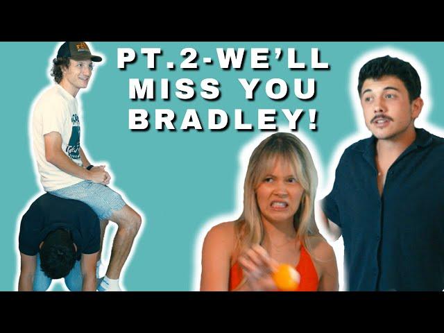 PT. 2 - WE'LL MISS YOU BRADLEY!