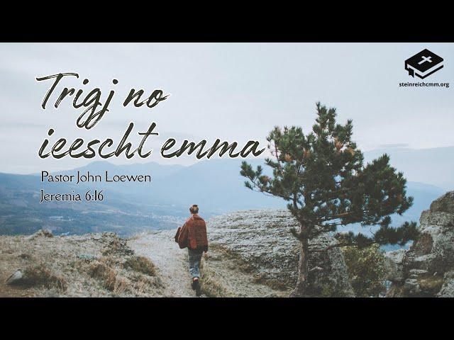 Pastor John Loewen "Trigj no ieescht emma" 20/10/2024 (Gliederauftnahme)