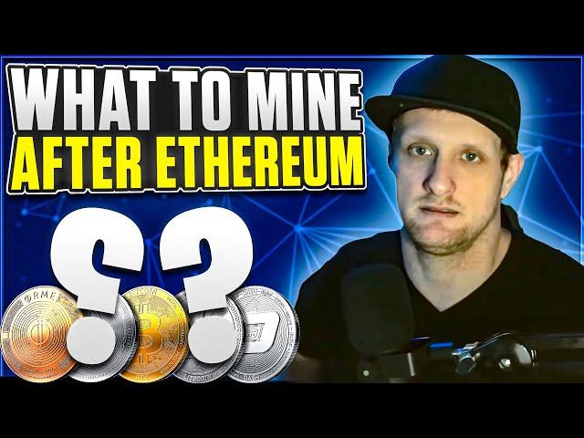 What to Mine After Ethereum