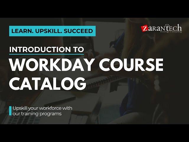 Workday Course Catalog and Training Delivery process | ZaranTech