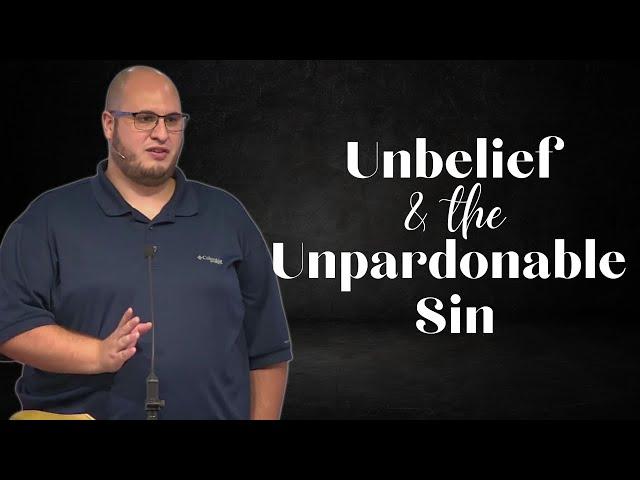 Unbelief and the Unpardonable Sin | Calvary of Tampa with Pastor Jesse Martinez |