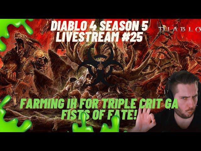 Diablo 4  Season5 Livestream! Farming Infernal hordes for triple crit FOF for Poison stormslide!